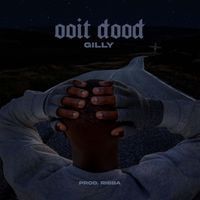 Gilly - Ooit Dood (Explicit)