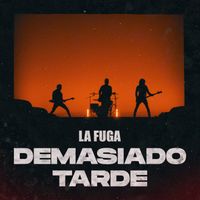 La Fuga - Demasiado Tarde