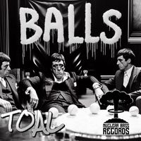 Toal - Pussyclart / Balls