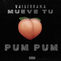 Valderrama - Mueve Tu PumPum (Explicit)