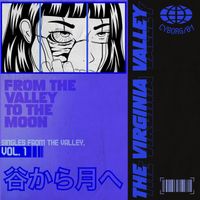 The Virginia Valley - Singles from the Valley, Vol. 1 (From the Valley to the Moon) ☾
