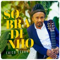Chico César - Sobradinho