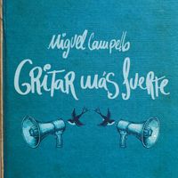 Miguel Campello - Gritar Más Fuerte (DÍA)