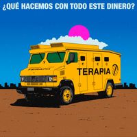 Terapia - ¿Qué Hacemos Con Todo Este Dinero? (Explicit)