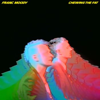 Franc Moody - Chewing The Fat