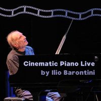 Ilio Barontini - Cinematic Piano Live by Ilio Barontini (Live)