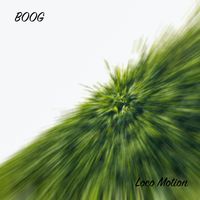 BOOG - Loco Motion