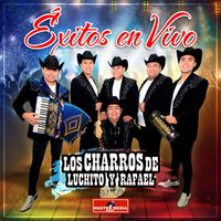 Los Charros de Luchito y Rafael - Éxitos en Vivo