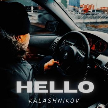 Kalashnikov - Hello (Explicit)