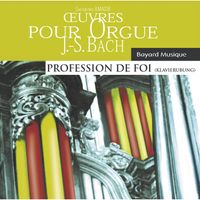 Jacques Amade - Johann Sebastian Bach : œuvres pour orgue - Profession de foi (Organ Works, Clavierübung)