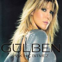 Gülben Ergen - Aşk Hiç Bitmez