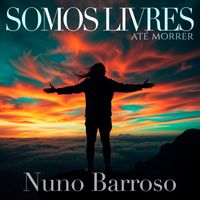 Nuno Barroso - Somos Livres