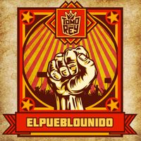 Tomo Como Rey - El Pueblo Unido