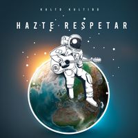 Kulto Kultibo - Hazte Respetar (Explicit)