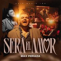 Max Peraza - Será El Amor