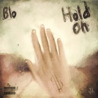 Blo - Hold On (Explicit)