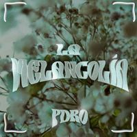 PDRO - La Melancolía
