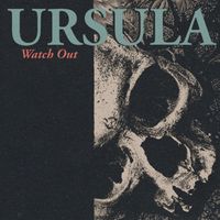 Ursula - Watch Out