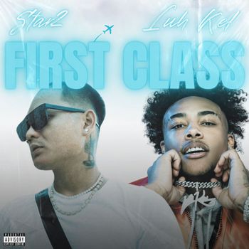 Star 2 - First Class (feat. Luh Kel) (Explicit)