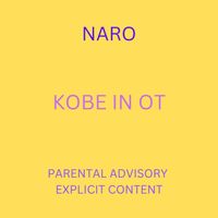 Naro featuring Pico Da Guy O - KOBE IN OT (Explicit)