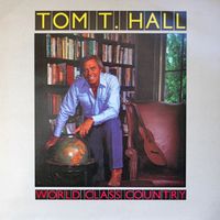 Tom T. Hall - World Class Country