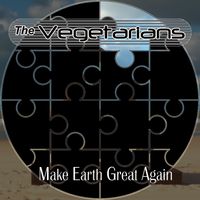 The Vegetarians - Make Earth Great Again