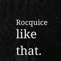Rocquice - Like That