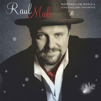 Raul Malo - Marshmallow World & Other Holiday Favorites