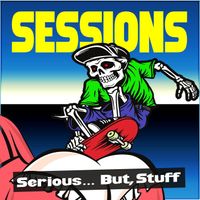Sessions - Serious... But, Stuff (Explicit)