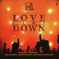 Soul Survivor - Love Came Down