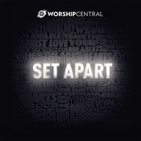 Worship Central - Set Apart