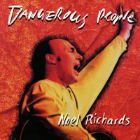 Noel Richards - Dangerous People