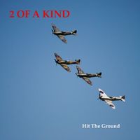 2 OF A KIND - HIT THE GROUND