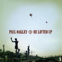 Paul Oakley - Be Lifted Up