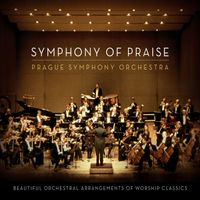 Prague Symphony Orchestra - Symphony of Praise