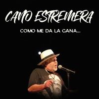 Cano Estremera - Como Me da La Gana... (En Vivo)