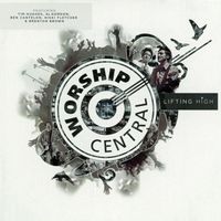 Worship Central - Lifting High