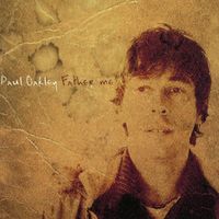 Paul Oakley - Father Me