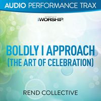 Rend Collective - Boldly I Approach (The Art of Celebration)