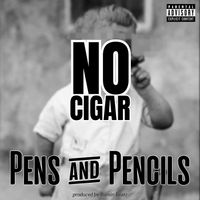 Pens & Pencils - No Cigar (Explicit)