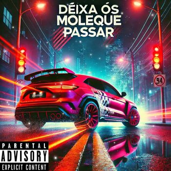Erick - Deixa Os Moleque Passar (Explicit)