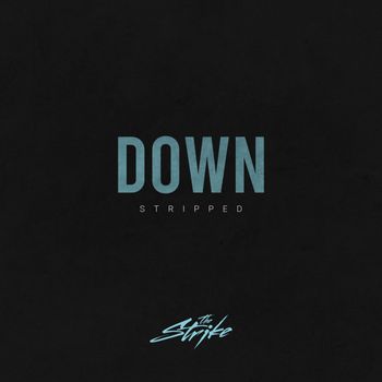 The Strike - Down (Stripped)