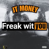 JT Money - Freak wit You (Explicit)