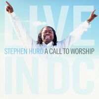 Stephen Hurd - A Call To Worship