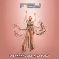 Fey - Disparándole A La Nada
