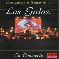 Los Galos - Eternamente El Sonido De Los Galos (En Vivo)