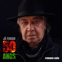 Fernando Girão - Já foram 50 anos