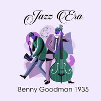 Benny Goodman - Jazz Era, Benny Goodman 1935