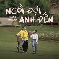 Hannie - Ngồi Đợi Anh Đến (AM Remix)