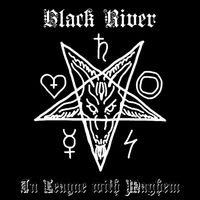 Black River - In League with Mayhem